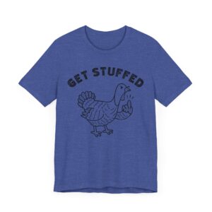 Get Stuffed | Flip the Bird | Funny Thanksgiving T-shirt