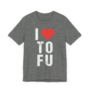 I Love TOFU | Funny Food Lover T-shirt