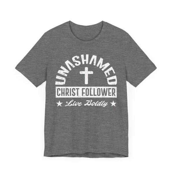 Unashamed Christ Follower | Live Boldly | Christian T-shirt