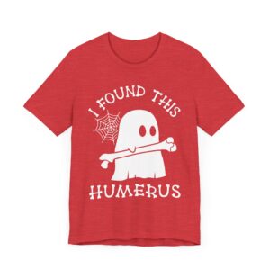 I Found This Humerus | Funny Halloween T-shirt