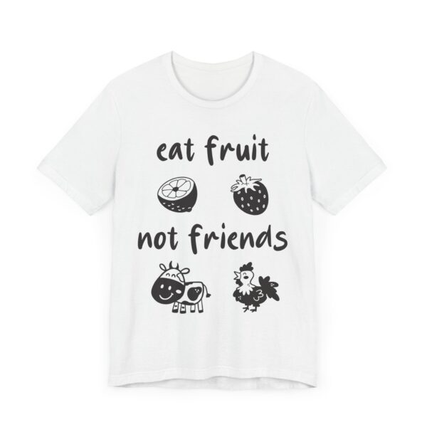 Eat Fruit Not Friends | Cute Vegan T-shirt
