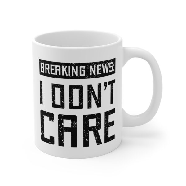 Breaking News: I Don’t Care | Funny Mug
