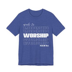 Made to Worship | Christian Bible T-shirt