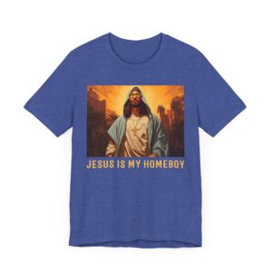 Jesus Is My Homeboy | Funny Christian T-shirt