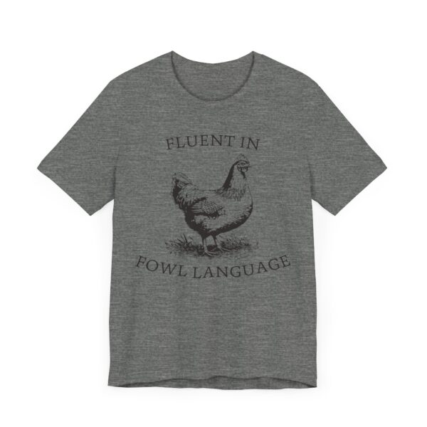Fluent in Fowl Language | Funny Chicken T-shirt