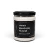 Rude That You're Leaving Me, But Okay, Congrats on Your New Job | Coworker Scented Candle