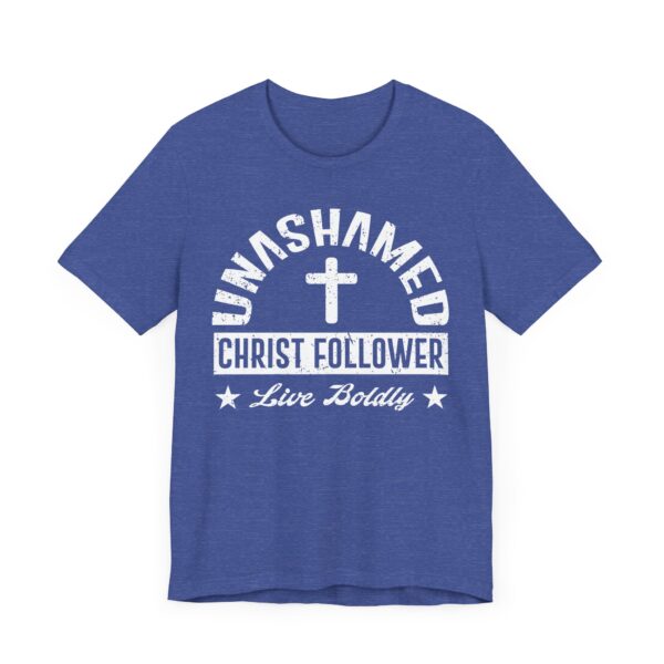 Unashamed Christ Follower | Live Boldly | Christian T-shirt