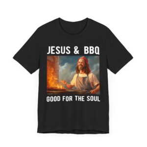 Jesus & BBQ: Good for the Soul | Funny Christian T-shirt