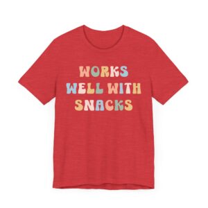 Works Well with Snacks | Funny Snack Lover T-shirt
