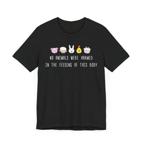 No Animals Were Harmed in the Feeding of This Body | Funny Vegan T-shirt