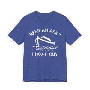 Noah’s Ark | Need an Ark? I Noah Guy | Funny Christian T-shirt