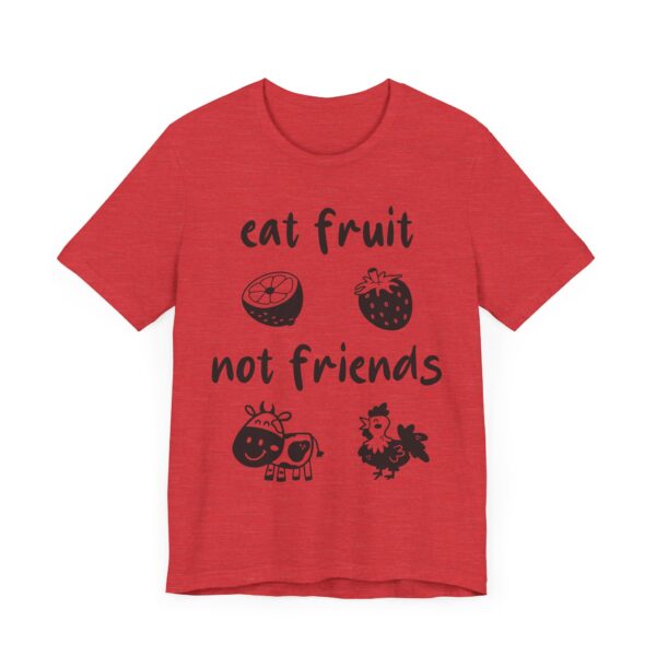 Eat Fruit Not Friends | Cute Vegan T-shirt