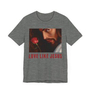 Love Like Jesus | Funny Christian T-shirt