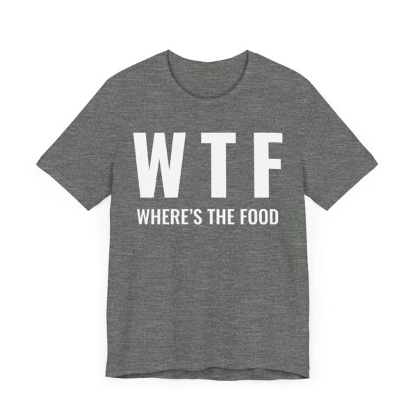 WTF Where’s the Food | Funny Food Lover T-shirt
