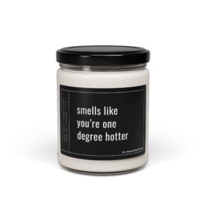 Smells Like You’re One Degree Hotter | Funny Graduation Scented Candle