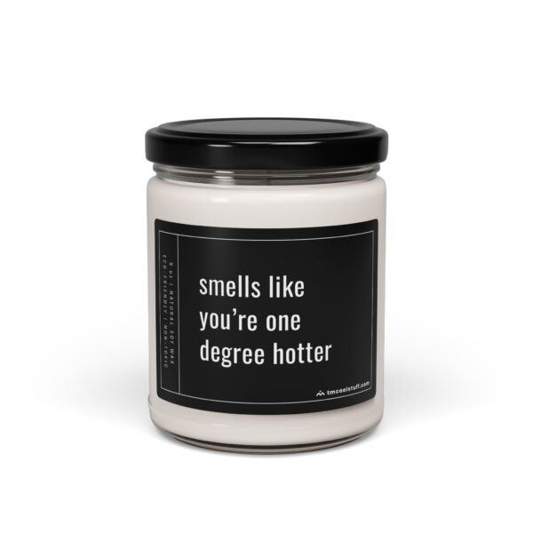 Smells Like You’re One Degree Hotter | Funny Graduation Scented Candle