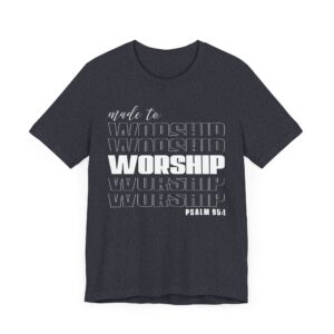 Made to Worship | Christian Bible T-shirt