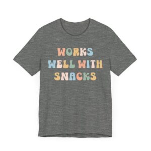 Works Well with Snacks | Funny Snack Lover T-shirt