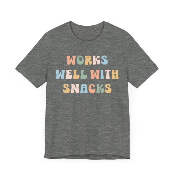 Works Well with Snacks | Funny Snack Lover T-shirt