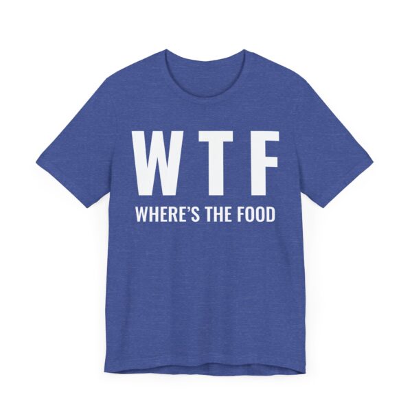 WTF Where’s the Food | Funny Food Lover T-shirt
