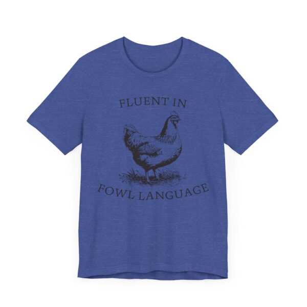Fluent in Fowl Language | Funny Chicken T-shirt