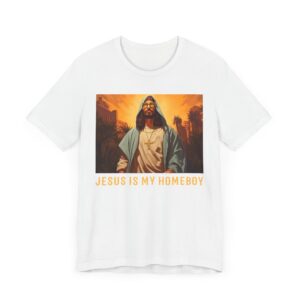 Jesus Is My Homeboy | Funny Christian T-shirt