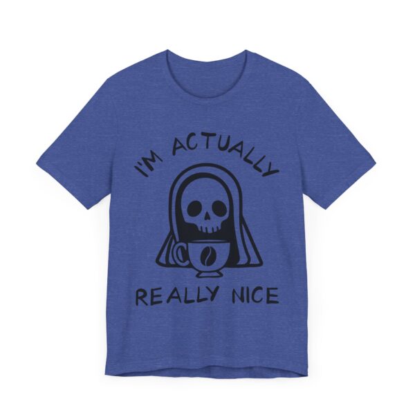 I’m Actually Really Nice | Grim Reaper | Funny Halloween T-shirt