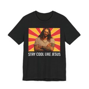 Stay Cool Like Jesus | Funny Christian T-shirt