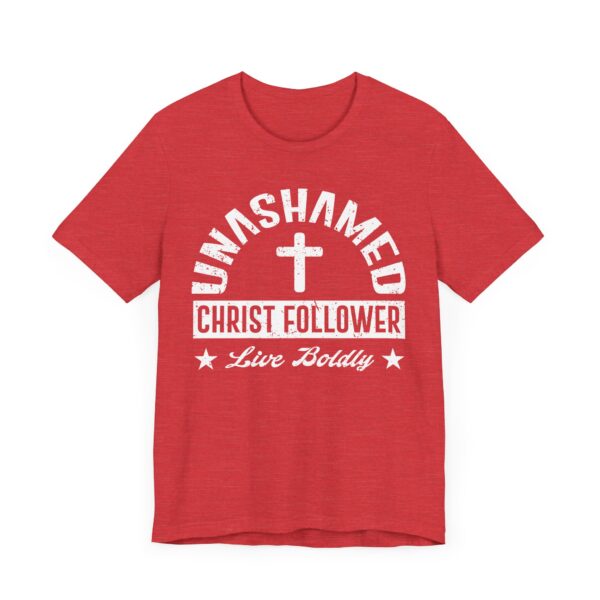 Unashamed Christ Follower | Live Boldly | Christian T-shirt