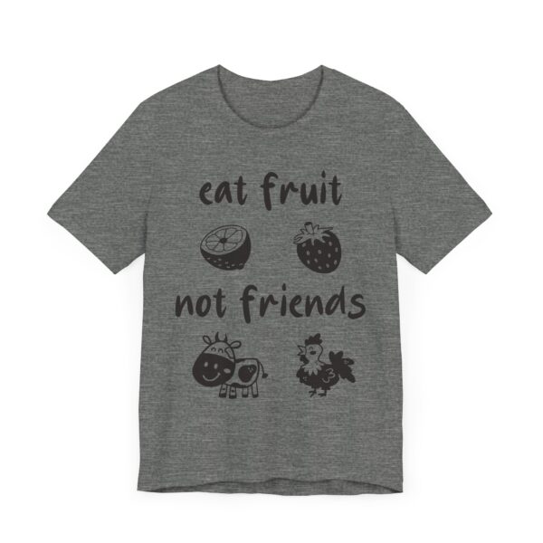 Eat Fruit Not Friends | Cute Vegan T-shirt