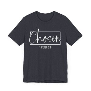 Chosen 1 Peter 2:9 | Christian Bible T-shirt