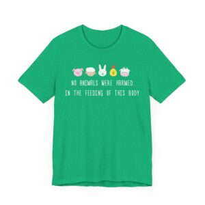 No Animals Were Harmed in the Feeding of This Body | Funny Vegan T-shirt