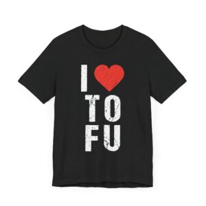 I Love TOFU | Funny Food Lover T-shirt