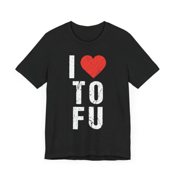 I Love TOFU | Funny Food Lover T-shirt