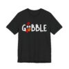 Gobble Gobble | Funny Thanksgiving T-shirt