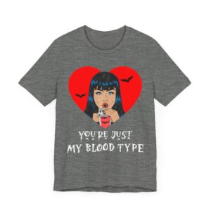 You’re Just My Blood Type | Funny Halloween T-shirt