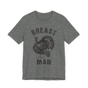 Breast Man | Funny Thanksgiving T-shirt