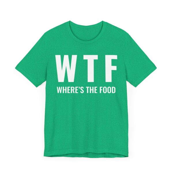 WTF Where’s the Food | Funny Food Lover T-shirt