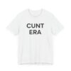 Cunt Era | Funny Meme T-shirt
