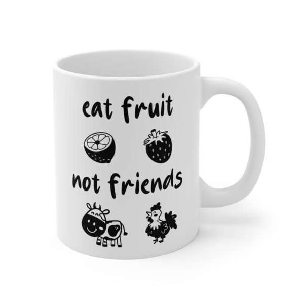 Eat Fruit Not Friends | Cute Vegan Mug