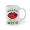 Vegan Girls Taste Better | Funny Vegan Mug