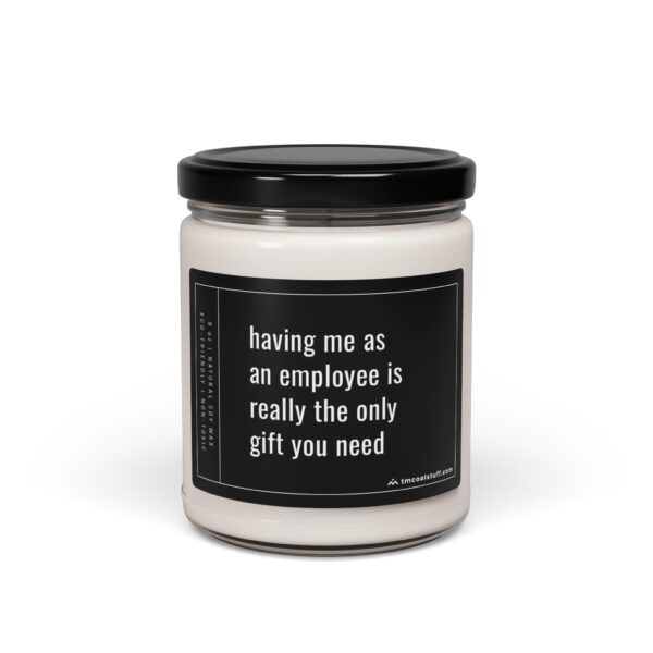 Having Me as an Employee Is Really the Only Gift You Need | Funny Boss Scented Candle