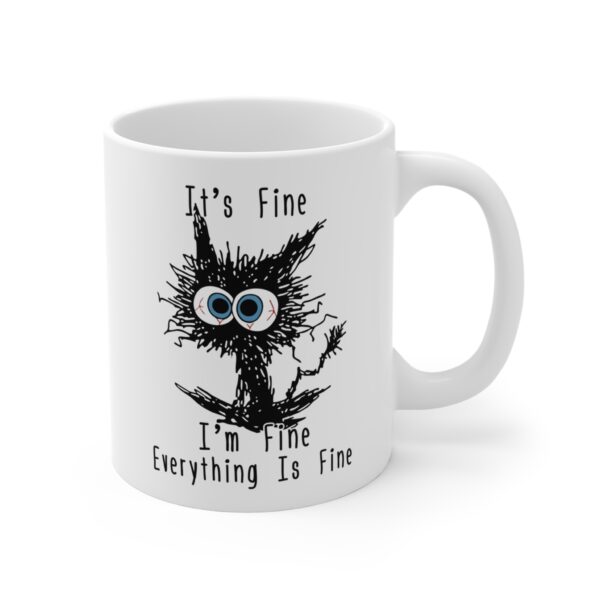 It’s Fine, I’m Fine, Everything is Fine | Funny Cat Mug
