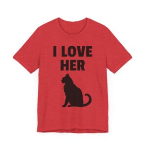 I Love Her Cat | Funny Adult Humor Couple T-shirt