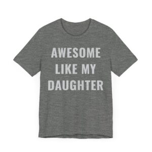 Awesome Like My Daughter | Funny Dad and Mom T-shirt