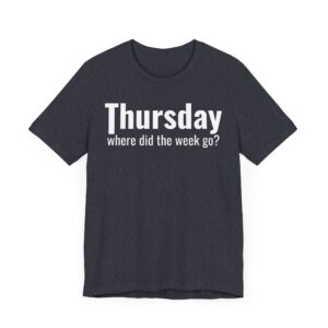 Funny Thursday Weekday T-shirt