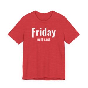 Funny Friday Weekday T-shirt