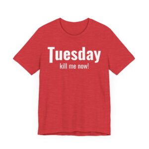 Funny Tuesday Weekday T-shirt