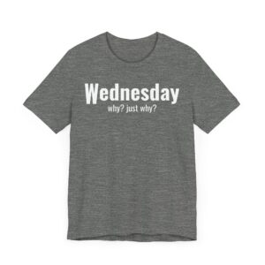 Funny Wednesday Weekday T-shirt