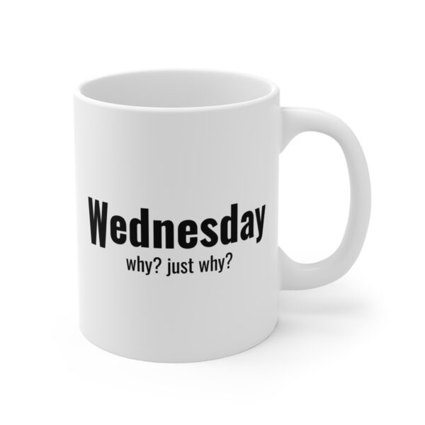 Funny Wednesday Weekday Mug